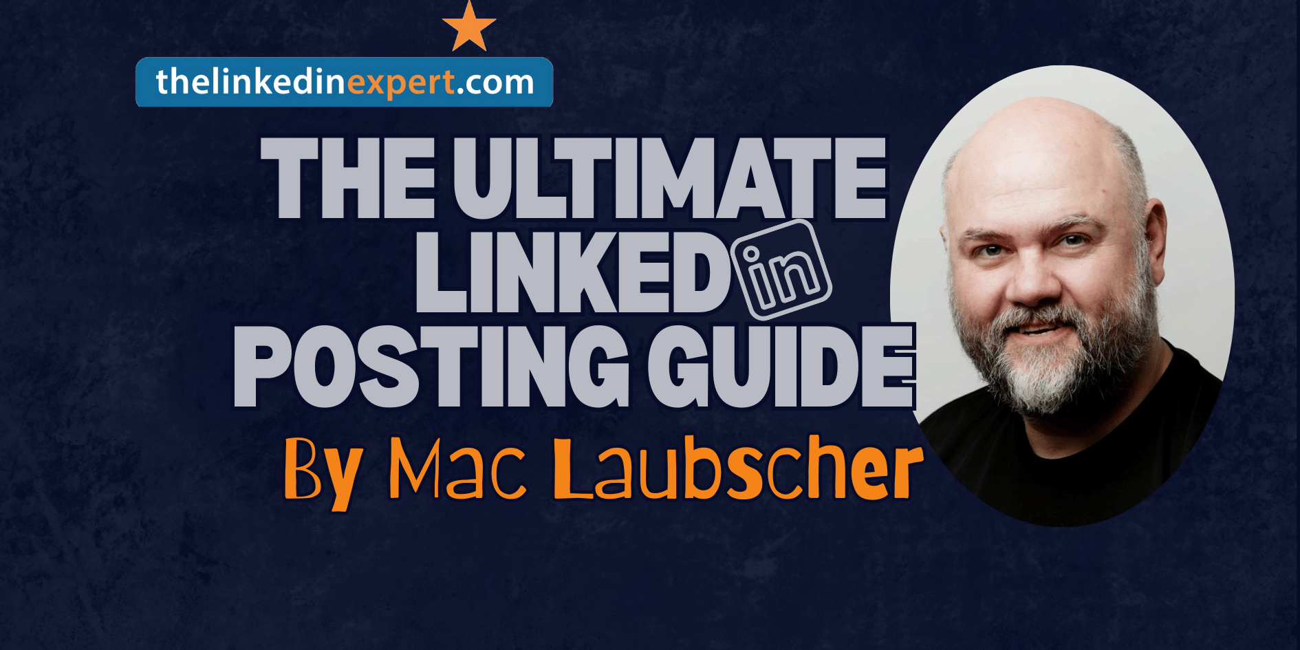Ultimate LinkedIn Posting Guide